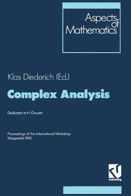 Complex Analysis: Proceedings of the International Workshop Wuppertal 1990 by Klas Diederich