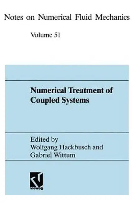 Numerical Treatment of Coupled Systems: Proceedings of the Eleventh Gamm-Seminar, Kiel, January 20-22, 1995 by Wolfgang Hackbusch