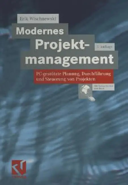 Modernes Projektmanagement: Pc-Gestützte Planung, Durchführung Und Steuerung Von Projekten by Erik Wischnewski