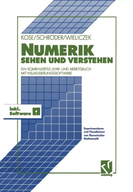Numerik Sehen Und Verstehen by Rolf Schröder, Kim Kose, Kornel Wieliczek