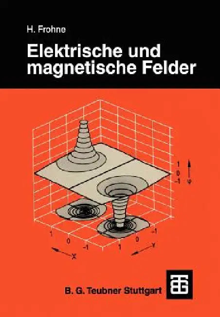 Elektrische Und Magnetische Felder by Heinrich Frohne