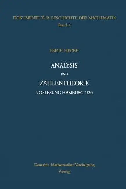 Analysis Und Zahlentheorie: Vorlesung Hamburg 1920 by Erich Hecke, Peter Roquette