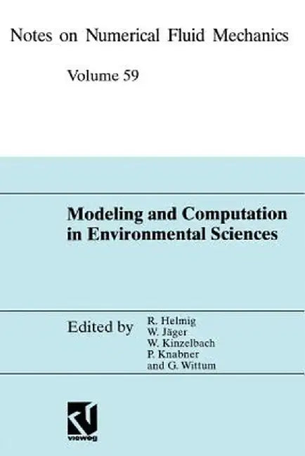 Modeling and Computation in Environmental Sciences: Proceedings of the First Gamm-Seminar at Ica Stuttgart, October 12-13, 1995 by Rainer Helmig