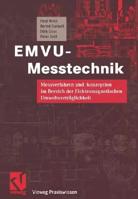Emvu-Messtechnik: Messverfahren Und -Konzeption Im Bereich Der Elektromagnetischen Umweltverträglichkeit by Paul Weiß, Otto Mildenberger, Bernd Gutheil