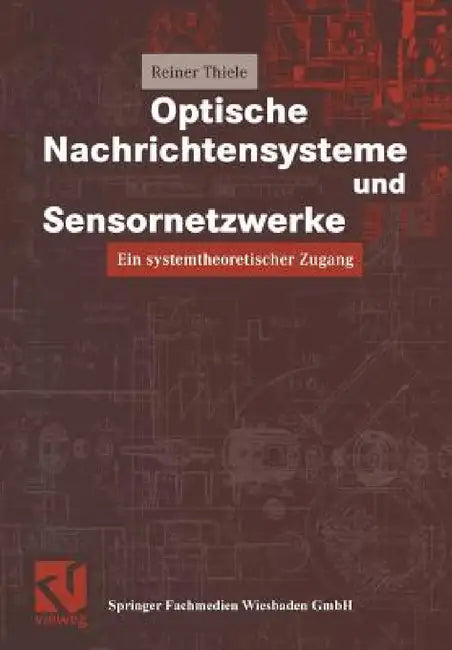 Optische Nachrichtensysteme Und Sensornetzwerke by Reiner Thiele, Otto Mildenberger