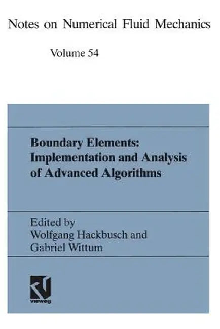Boundary Elements: Implementation and Analysis of Advanced Algorithms: Proceedings of the Twelfth Gamm-Seminar Kiel, January 19-21, 1996 by Wolfgang Hackbusch