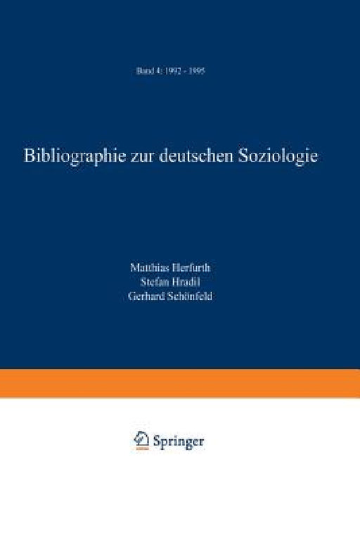 Bibliographie Zur Deutschen Soziologie: Band 4: 1992 - 1995 by Matthias Herfurth, Stefan Hradil, Gerhard Schönfeld