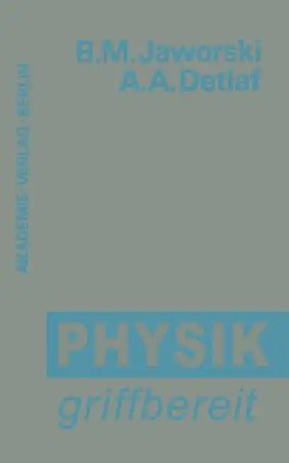 Physik Griffbereit: Definitionen -- Gesetze -- Theorien by Boris M. Jaworski, Ferdinand Cap, Andrej A. Detlaf