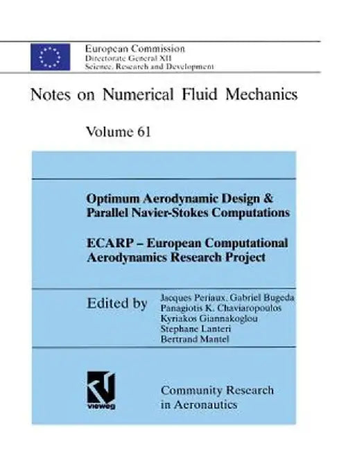 Optimum Aerodynamic Design & Parallel Navier-Stokes Computations Ecarp -- European Computational Aerodynamics Research Project by Jacques Periaux