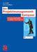 Der Projektmanagement-Kompass: So Steuern Sie Projekte Kompetent Und Erfolgreich by Gerda Süß, Dieter Eschlbeck