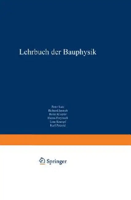 Lehrbuch Der Bauphysik: Schall Wärme Feuchte Licht Brand Klima by Peter Lutz