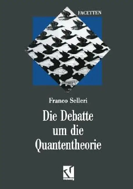 Die Debatte Um Die Quantentheorie by Franco Selleri
