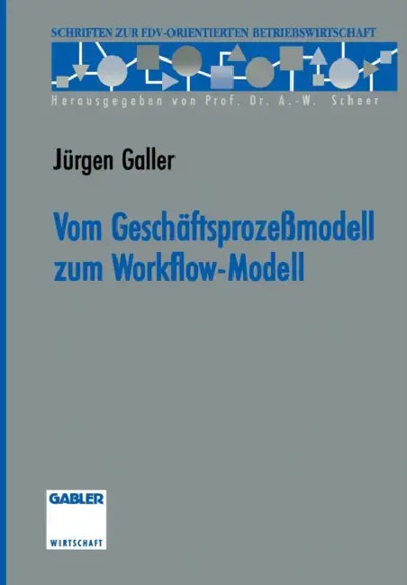 Vom Geschäftsprozeßmodell Zum Workflow-Modell by Jürgen Galler
