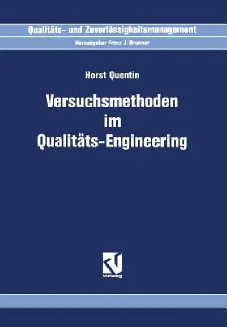 Versuchsmethoden Im Qualitäts-Engineering by Horst Quentin