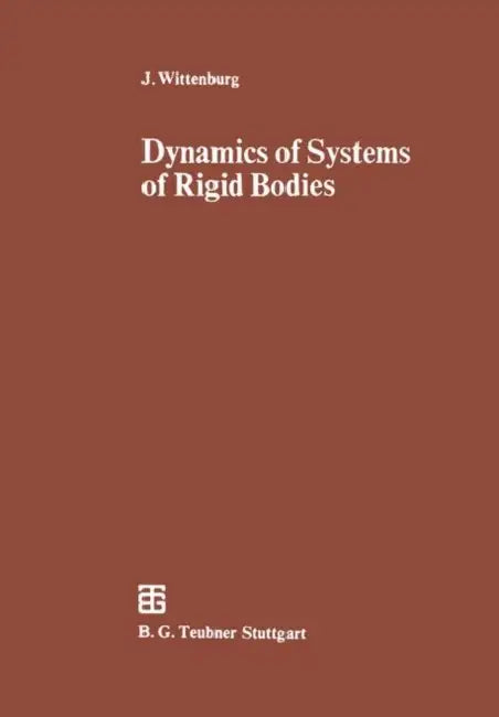 Dynamics of Systems of Rigid Bodies by Jens Wittenburg