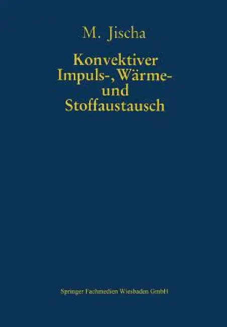 Konvektiver Impuls-, Wärme- Und Stoffaustausch by Michael Jischa
