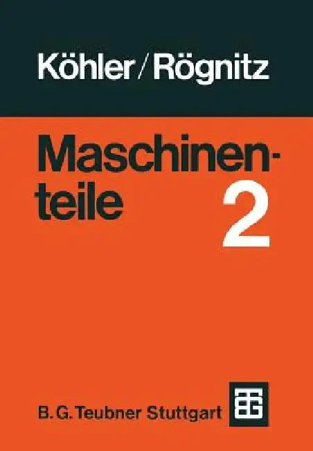 Maschinenteile: Teil 2 by G. Köhler