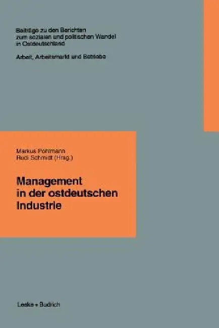 Management in Der Ostdeutschen Industrie by Markus Pohlmann