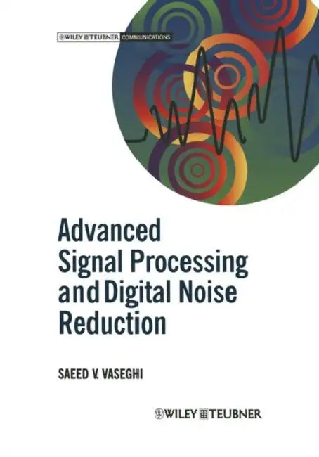 Advanced Signal Processing and Digital Noise Reduction by Saeed V. Vaseghi