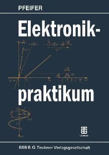 Elektronikpraktikum by Harry Pfeifer