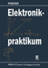 Elektronikpraktikum by Harry Pfeifer