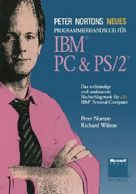 Peter Nortons Neues Programmierhandbuch Für Ibm(r) PC & Ps/2(r) by Peter Norton, Richard Wilton
