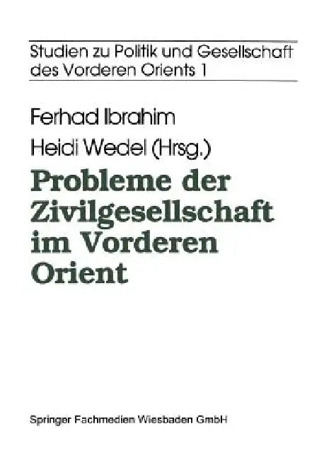 Probleme Der Zivilgesellschaft Im Vorderen Orient by Ferhad Ibrahim