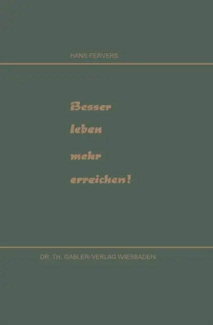 Besser Leben Mehr Erreichen! by Hans Fervers, Hans Fervers