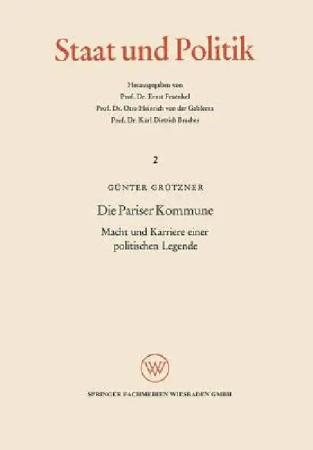 Die Pariser Kommune: Macht Und Karriere Einer Politischen Legende, Die Auswirkungen Auf Das Politische Denken in Deutschland by Günter Grützner, Günter Grützner