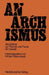 Anarchismus: Grundtexte Zur Theorie Und PRAXIS Der Gewalt by Otthein Rammstedt Rammstedt, Otthein Rammstedt