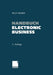 Handbuch Electronic Business: Informationstechnologien - Electronic Commerce - Geschäftsprozesse by Rolf Weiber