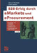B2b-Erfolg Durch Emarkets Und Eprocurement: Strategien Und Konzepte, Systeme Und Architekturen, Erfahrungen Und Best Practice by Michael Nenninger, Oliver Lawrenz