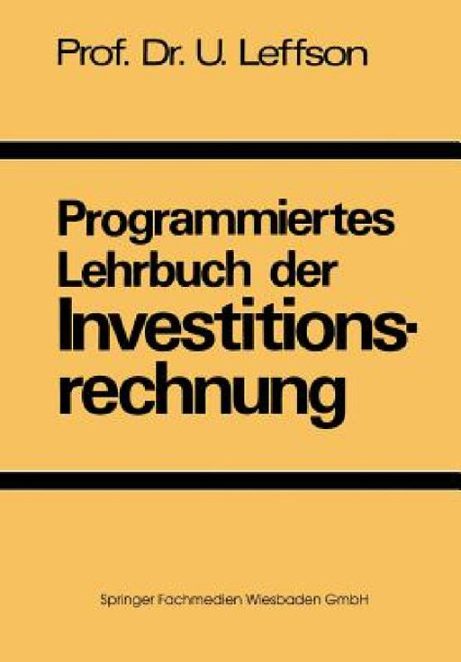 Programmiertes Lehrbuch Der Investitionsrechnung by Ulrich Leffson