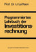 Programmiertes Lehrbuch Der Investitionsrechnung by Ulrich Leffson
