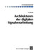 Architekturen Der Digitalen Signalverarbeitung by Peter Pirsch