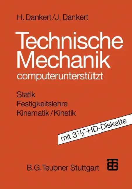 Technische Mechanik: Computerunterstützt Mit 3 1/2″-Hd-Diskette by Jürgen Dankert, Helga Dankert