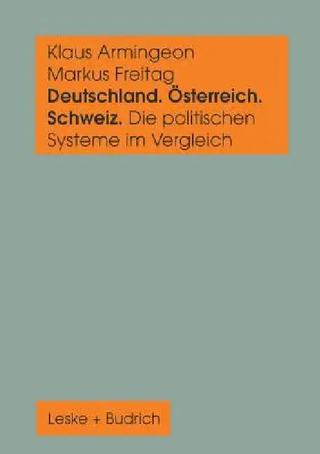 Deutschland, Österreich Und Die Schweiz. Die Politischen Systeme Im Vergleich: Ein Sozialwissenschaftliches Datenhandbuch by Klaus Armingeon, Markus Freitag