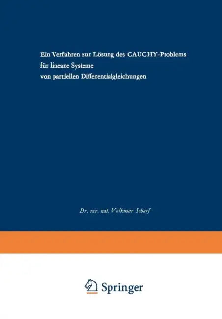 Ein Verfahren Zur Lösung Des Cauchy-Problems Für Lineare Systeme Von Partiellen Differentialgleichungen by Volkmar Scharf