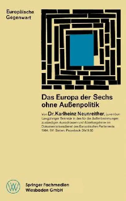Das Europa Der Sechs Ohne Außenpolitik by Karlheinz Neunreither