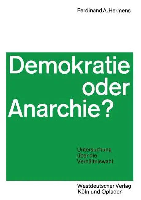 Demokratie Oder Anarchie?: Untersuchung Über Die Verhältniswahl by Ferdinand Aloys Hermens
