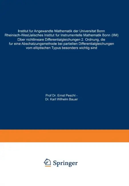 Über Nichtlineare Differentialgleichungen 2. Ordnung, Die Für Eine Abschätzungsmethode Bei Partiellen Differentialgleichungen Vom Elliptischen Typus B by Ernst Peschl, Karl Wilhelm Bauer