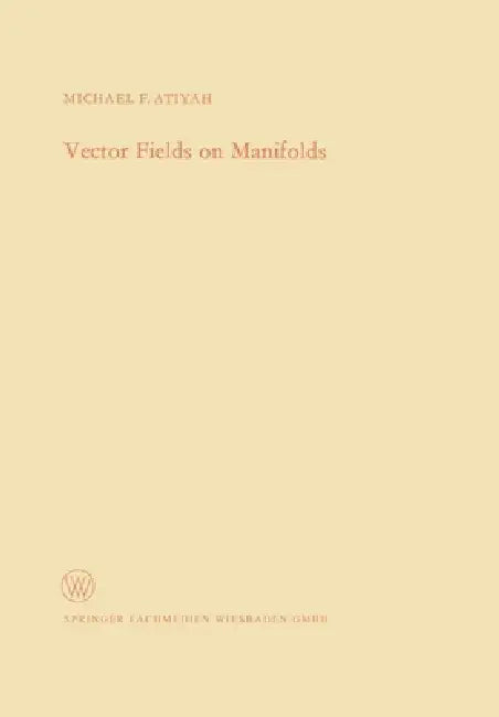 Vector Fields on Manifolds by Michael Francis Atiyah