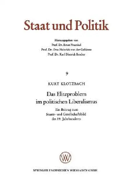 Das Eliteproblem Im Politischen Liberalismus: Ein Beitrag Zum Staats- Und Gesellschaftsbild Des 19. Jahrhunderts by Kurt Klotzbach