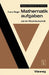 Mathematikaufgaben: Aus Der Maschinentechnik by Franz Riegel