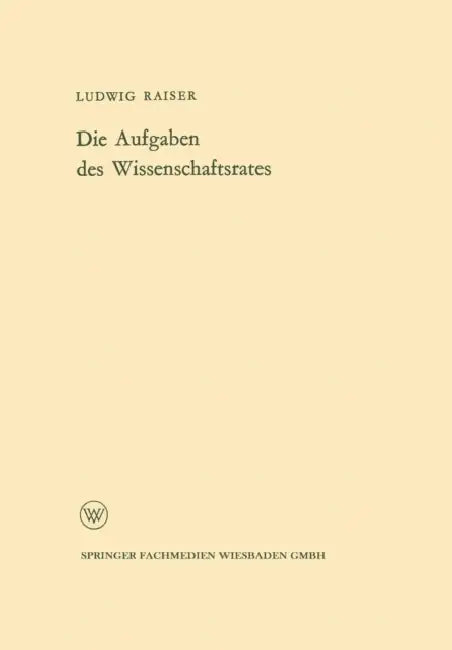 Die Aufgaben Des Wissenschaftsrates by Ludwig Raiser