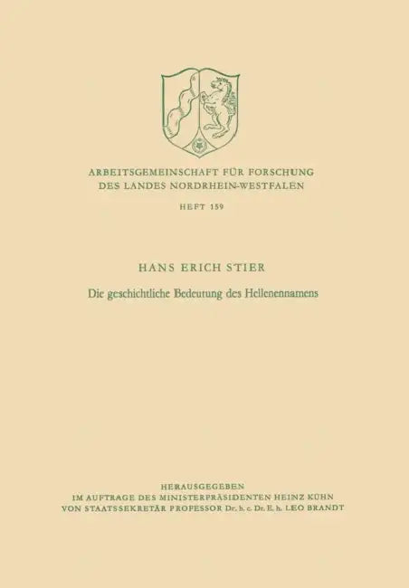 Die Geschichtliche Bedeutung Des Hellenennamens by Hans Erich Stier