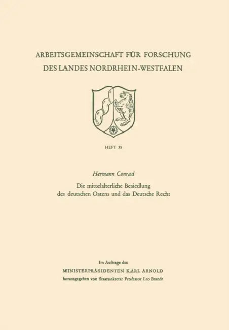 Die mittelalterliche Besiedlung des deutschen Ostens und das Deutsche Recht by Hermann Conrad