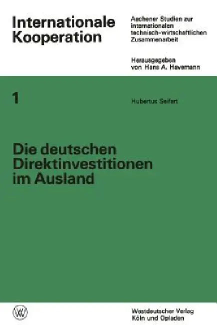 Die Deutschen Direktinvestitionen Im Ausland: Ihre Statistische Erfassung ALS Instrument Der Internationalen Technisch-Wirtschaftlichen Zusammenarbeit by Hubertus Seifert