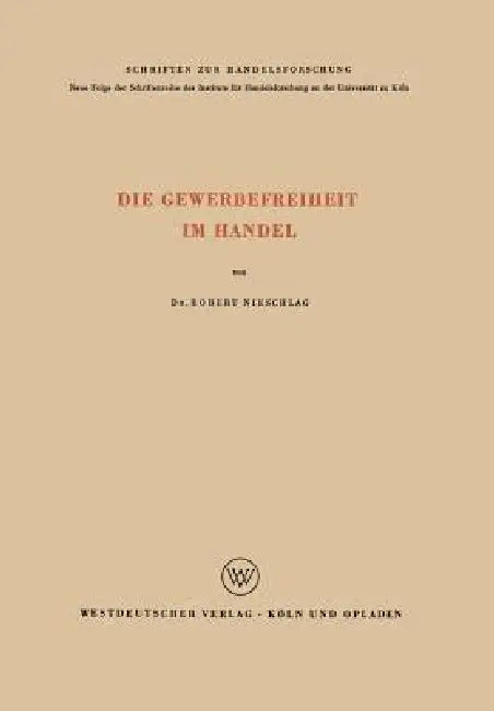 Die Gewerbefreiheit Im Handel by Robert Nieschlag