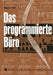 Das Programmierte Büro: Mit Kurzfassungen in Deutscher, Englischer, Französischer, Italienischer Und Spanischer Sprache by H. -L Müller-Lutz